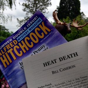 "Heat Death" by Bill Cameron, appearing in Alfred Hitchcock's Mystery Magazine, July/August 2015